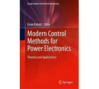 Modern Control Methods for Power Electronics: Theories and Applications