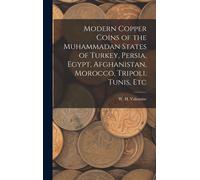 Modern Copper Coins Of The Muhammadan States Of Turkey, Persia, Egypt, Afghanistan, Morocco, Tripoli, Tunis, Etc
