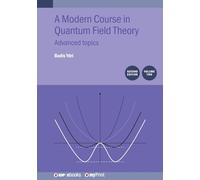 A Modern Course in Quantum Field Theory Second Edition, Volume 2: Advanced Topics