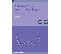 A Modern Course In Quantum Field Theory, Volume 1 (Second Edition)
