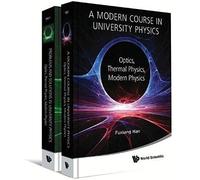 Modern Course In University Physics, A: Optics, Thermal Physics, Modern Physics (With Problems And Solutions)