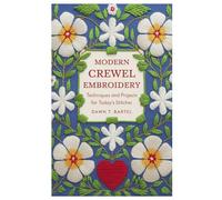Modern Crewel Embroidery: Techniques and Projects for Today’s Stitcher