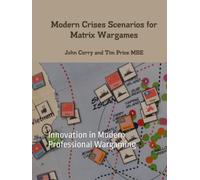 Modern Crises Scenarios for Matrix Wargames: Innovation in Modern Professional Wargaming