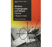 Modern Cryptography and Elliptic Curves: A Beginner's Guide