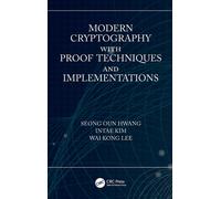 Modern Cryptography With Proof Techniques And Implementations