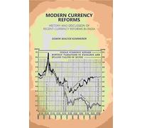 Modern Currency Reforms: History and Discussion of Recent Currency Reforms in India