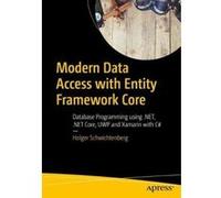 Modern Data Access with Entity Framework Core: Database Programming Using .NET, .NET Core, UWP, and Xamarin with C# - [Livre en VO] Holger Schwichtenberg (Auteur)