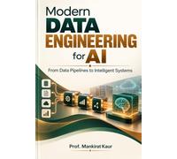 Modern Data Engineering for AI: From Data Pipelines to Intelligent Systems