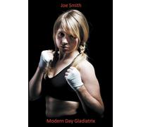 Modern Day Gladiatrix