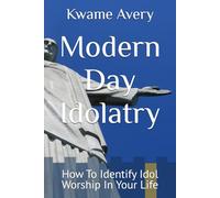 Modern Day Idolatry: How To Identify Idol Worship In Your Life