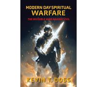 Modern Day Spiritual Warfare The Invisible War Against Evil - Kevin Doss - BookBaby - ebook (ePub) - Livre