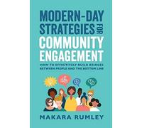 Modern-Day Strategies For Community Engagement