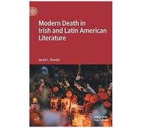Modern Death In Irish And Latin American Literature