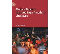 Modern Death In Irish And Latin American Literature
