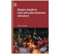 Modern Death In Irish And Latin American Literature