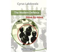 Modern Defence: Move by Move (Everyman Chess) by Cyrus Lakdawala (2012-11-20)