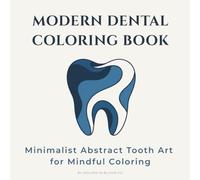 Modern Dental Coloring Book: Minimalist Abstract Tooth Art for Mindful Coloring and Relaxation