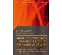 Modern Derivatives Pricing And Credit Exposure Analysis: Theory And Practice Of Csa And Xva Pricing, Exposure Simulation And Backtesting (Applied Quantitative Finance) (Hardcover) Roland Stamm, Roland