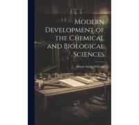 Modern Development Of The Chemical And Biological Sciences