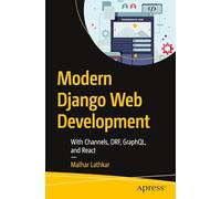 Modern Django Web Development: With Channels, Drf, Graphql and React
