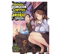 Modern Dungeon Capture Starting with Broken Skills (Light Novel) Vol. 2