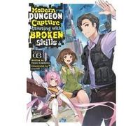 Modern Dungeon Capture Starting with Broken Skills Light Novel Vol. 3 - Yuuki Kimikawa - Seven Seas Entertainment LLC - Livre en Anglais - Paperback Yuuki KimikawaYuuki Kimikawa (Auteur)