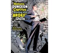 Modern Dungeon Capture Starting with Broken Skills (Manga) Vol. 1