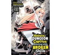 Modern Dungeon Capture Starting with Broken Skills (Manga) Vol. 2