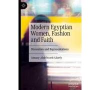 Modern Egyptian Women, Fashion And Faith