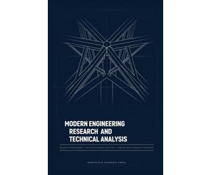MODERN ENGINEERING RESEARCH AND TECHNICAL ANALYSIS: Research Methodologies Technical Evaluation Processes and Engineering Investigation Frameworks