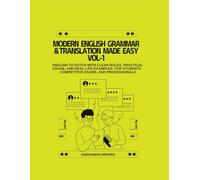 Modern English Grammar & Translation Made Easy VOL-1: English to Dutch with Clear Rules, Practical Usage, and Real-Life Examples or Students, Competitive Exams, and Professional