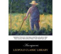 Modern etiquette in public and private; including society at large, the etiquette of weddings, the ball-room, the dinner-table, the toilet, &c, &c