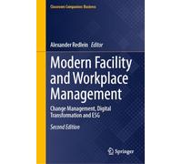 Modern Facility and Workplace Management: Change Management, Digital Transformation and ESG
