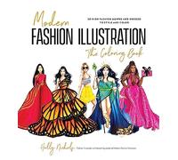 Modern Fashion Illustration: 40+ High-Fashion Gowns and Dresses to Style and Color