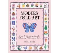 Modern Folk Art: Draw 75 Charming Animals, Botanicals, Patterns, and More