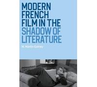 Modern French film in the shadow of literature