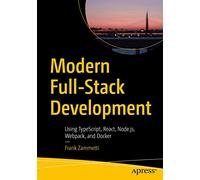 Modern Full-Stack Development: Using Typescript, React, Node.Js, Webpack, And Docker