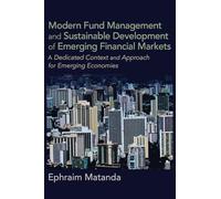 Modern Fund Management and Sustainable Development of Emerging Financial Markets: A Dedicated Context and Approach for Emerging Economies