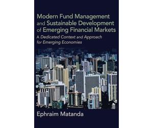 Modern Fund Management and Sustainable Development of Emerging Financial Markets: A Dedicated Context and Approach for Emerging Economies