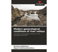 Modern geoecological conditions of river valleys: The impact of anthropogenic influences on the geological environment