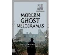 Modern Ghost Melodramas