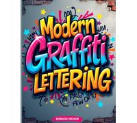 Modern Graffiti Lettering: Bold Urban Typography for Teens & Adults (12+)