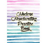Modern Hand Writing Practice Book: Simple Slanted Calligraphy Practice Paper For Beginners Suitable For Those Who Are Practicing Cursive Handwriting And Various Font Style For Calligraphy Art .