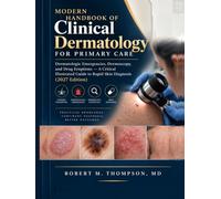 Modern Handbook of Clinical Dermatology for Primary Care 2026-2027: Dermatologic Emergencies, Dermoscopy, and Drug Eruptions - A Critical Illustrated Guide to Rapid Skin Diagnosis