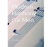 Modern Harmony For Men: Volume 2