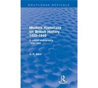 Modern Historians on British History 14851945 Routledge Revivals by Elton G.R. Formerly University of Cambridge UK Paperback Book Elton G.R. Formerly University of Cambridge UK (Auteur)