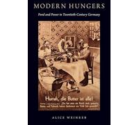 Auteur inconnu – Modern Hungers: Food and Power in Twentieth-Century Germany – Livre en VO