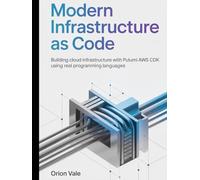 Modern Infrastructure as Code: Building Cloud Infrastructure with Pulumi and AWS CDK Using Real Programming Languages