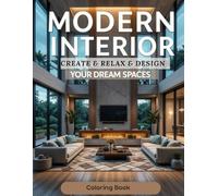 Modern Interior Coloring Book: Create, Relax & Design Your Dream Spaces