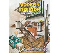 Modern Interior Design Style Coloring Book: High Quality Illustrations Of Modern Interior Design Style, Help Relax And Relieve Stress